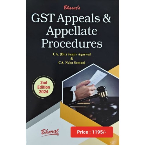 Bharat’s GST Appeals & Appellate Procedures by CA. (Dr.) Sanjiv Agarwal, CA. Neha Somani